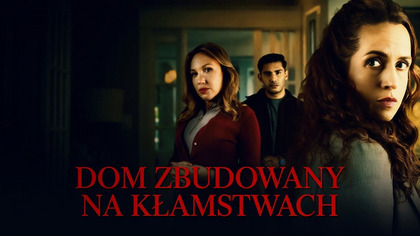 Dom zbudowany na kłamstwach (2026) Lektor PL
