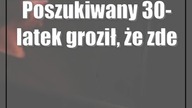 Poszukiwany 30-latek groził, że zdetonuje granaty.  Posiedzi dłużej