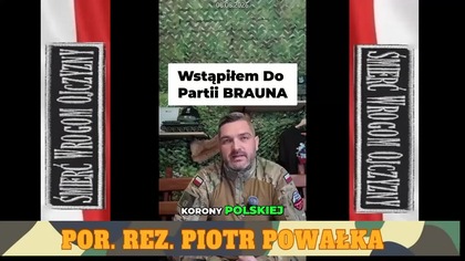 Porucznik Piotr Powałka: Wstąpiłem do Konfederacji Korony Polskiej Grzegorza Brauna (08.08.2026)