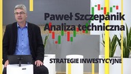 Paweł Szczepanik przedstawia: STRATEGIE INWESTYCYJNE | Analiza techniczna