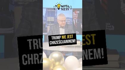  Trump nie jest chrześcijaninem! #PomyślDziś odc.  2490