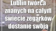 Lublin: twórca znanych na całym świecie zegarków dostanie swoją salę