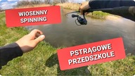 Wiosenny spinning // pstrągowe przedszkole
