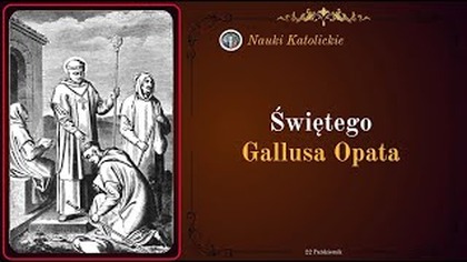 Odrzucił godność biskupa, by żyć w pokorze - św.  Gallus (22 października)