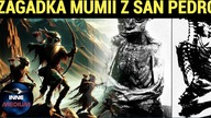 Zagadka mumii z San Pedro - Od poszukiwaczy złota do ludzi pigmejów