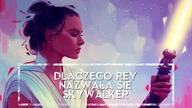 Dlaczego Rey przybrała nazwisko SKYWALKER HOLOCRON