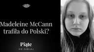 Madeleine McCann trafiła do Polski? Patryk Bryl, Jacek Łęgowik - #5NZ 125