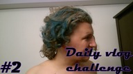 Daily Vlog Challenge - #2 - Włosy takie niebieskie + kopiowanie na YouTube