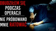 Obudziłem się podczas operacji.  Nie próbowano mnie ratować - REDDIT Creepypasta LEKTOR PL