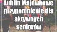 Lublin: Majówkowe przypomnienie dla aktywnych seniorów