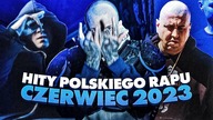 HITY POLSKIEGO RAPU 2023 - CZERWIEC