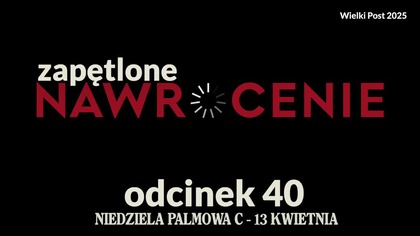 Wielki Post 2025 - odcinek 40