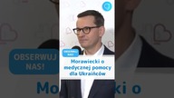 Morawiecki o medycznej pomocy dla Ukraińców #shorts
