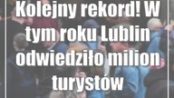 Kolejny rekord! W tym roku Lublin odwiedziło milion turystów