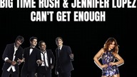 Big Time Rush & Jennifer Lopez - Cant Get Enough (PaulPoland Mash-Up)