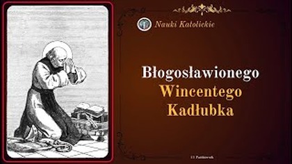 Dlaczego biskup zostawił pastorał i poszedł boso do klasztoru? - bł.  Wincenty Kadłubek