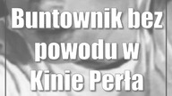 Buntownik bez powodu w Kinie Perła
