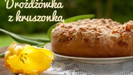 DROŻDŻÓWKA Z KRUSZONKĄ - PYSZNA I PROSTA