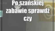 Piłaś? Piłeś? Idź na komendę