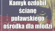 Kamyk ozdobił ścianę puławskiego ośrodka dla młodzieży
