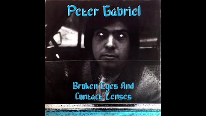 Peter Gabriel - Broken Eyes And Contact Lenses Live Cleveland 1977