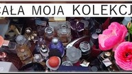 CAŁA MOJA  KOLEKCJA PERFUM  - SPORO SIĘ NAZBIERAŁO.