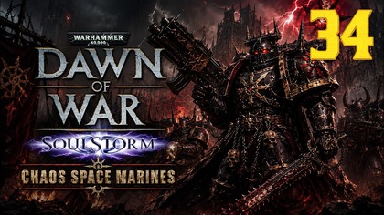 Warhammer 40,000: Dawn of War SoulStorm Chaos #34 (Gameplay PL, Zagrajmy)