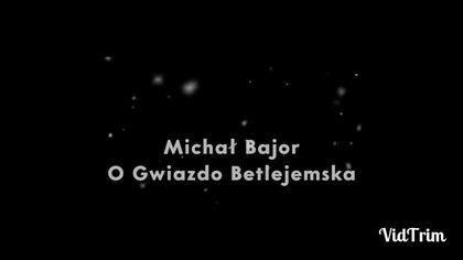 Michał Bajor - O Gwiazdo Betlejemska