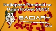 SKŁADANKA NAJLEPSZYCH PIOSENEK NA DZIEŃ KOBIET 2025! BACIARY I INNI