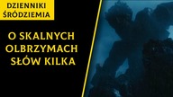 O Skalnych Olbrzymach Słów Kilka [Dzienniki Śródziemia]