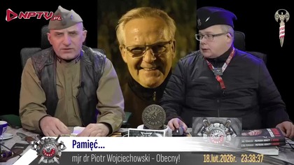 Pamięć... - mjr dr Piotr Wojciechowski - Obecny! - Olszański, Osadowski NPTV (18.02.2026)