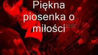 Piękna piosenka o miłości - Walentynki