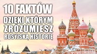 10 ciekawostek, dzięki którym zrozumiesz rosyjską historię