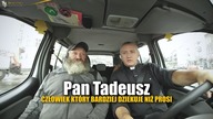 PAN TADEUSZ - Człowiek który bardziej dziękuje niż prosi | Official Film