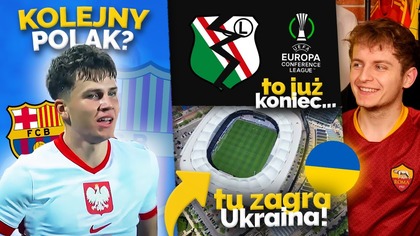 FC Barcelona OBSERWUJE 17-letniego Polaka! Ukraina wybrała STADION na baraże! Legia ODPADA z LKE...