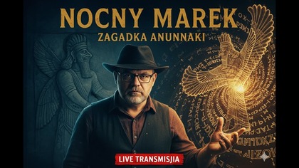 Nocny Marek - Anunnaki - Sobota 20. 09. 2025 godz.  20:00 zapraszam do dyskusji.