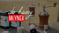 Młynek do kawy - jaki wybrać? Czajnikowy.pl