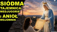 SIODMA TAJEMNICA MEDJUGORIE i ANIOŁ WOJOWNIK