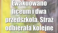 Ewakuowano liceum i dwa przedszkola.  Straż odbierała kolejne zgłoszenia