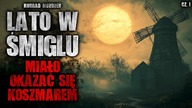 Lato w Śmiglu miało okazać się koszmarem cz.  1 | Creepypasta Straszne Historie z lektorem