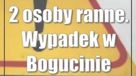 2 osoby ranne.  Wypadek w Bogucinie