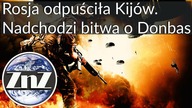 Rosja odpuściła Kijów.  Nadchodzi bitwa o Donbas