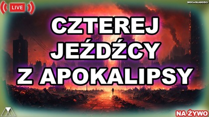 CZTEREJ JEŹDŹCY /z/ APOKALIPSY /Księga Apokalipsy/