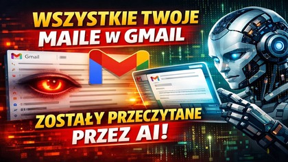Wszystkie Twoje emaile w Gmail od Google  Zostały przeczytane przez AI
