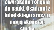 Z wyrokami i chęcią do nauki.  Osadzeni z lubelskiego aresztu mogą skończyć studia