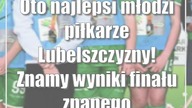 Oto najlepsi młodzi piłkarze Lubelszczyzny! Znamy wyniki finału znanego konkursu (zdjęcia)