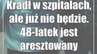 Kradł w szpitalach, ale już nie będzie.  48-latek jest aresztowany