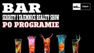 BAR - Sekrety i Tajemnice REALITY SHOW #4 PO PROGRAMIE
