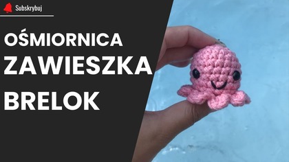 Ośmiornica na szydełku.  jak zrobić ośmiorniczkę Olgę.  Brelok, zawieszka szydełkowa.  #413