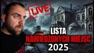 LISTA NAWIEDZONYCH MIEJSC, KTÓRE ODWIEDZIMY W 2025 -  LIVE